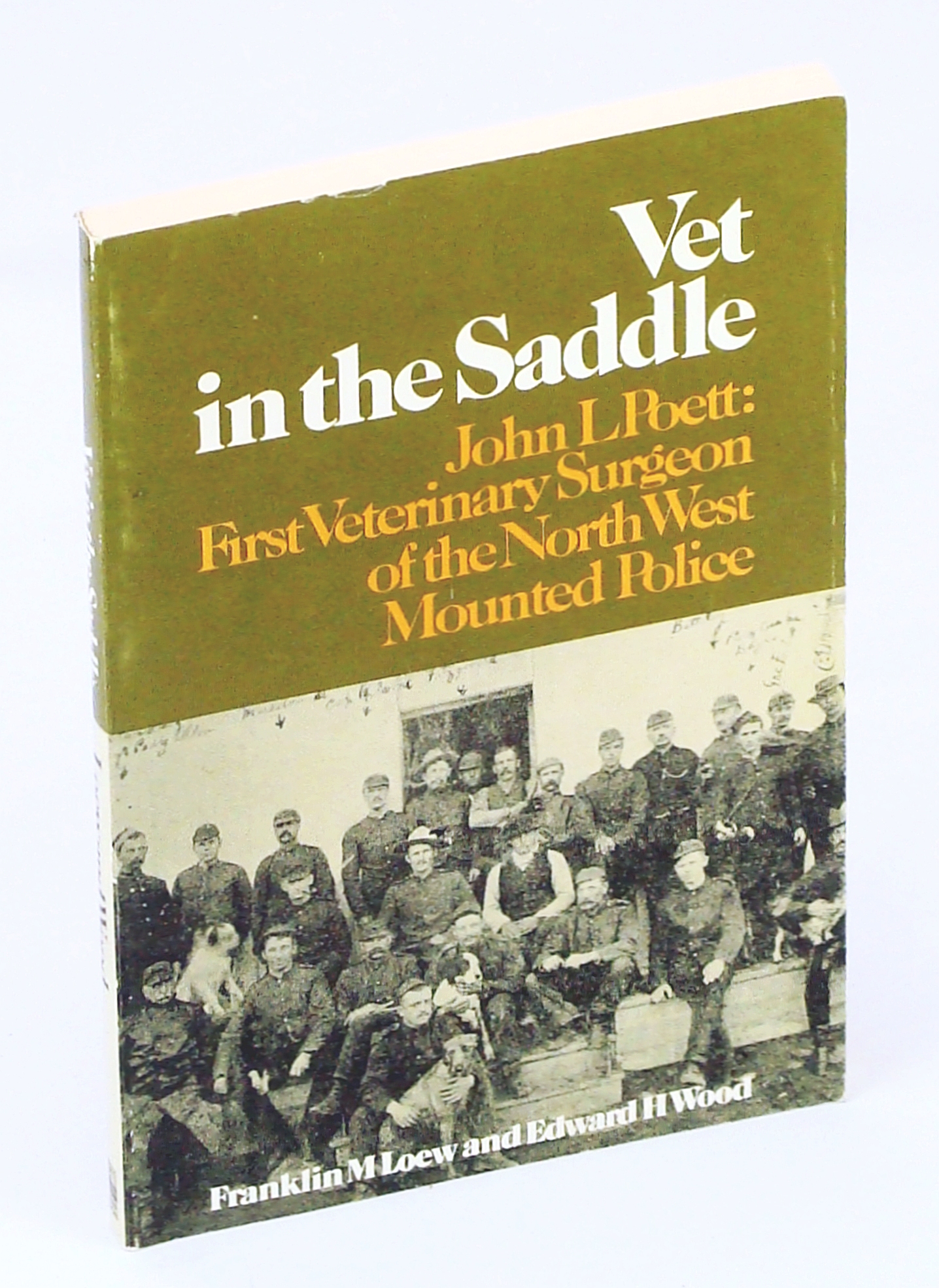 Image for Vet in the Saddle: John L. Poett, First Veterinary Surgeon of the North West Mounted Police