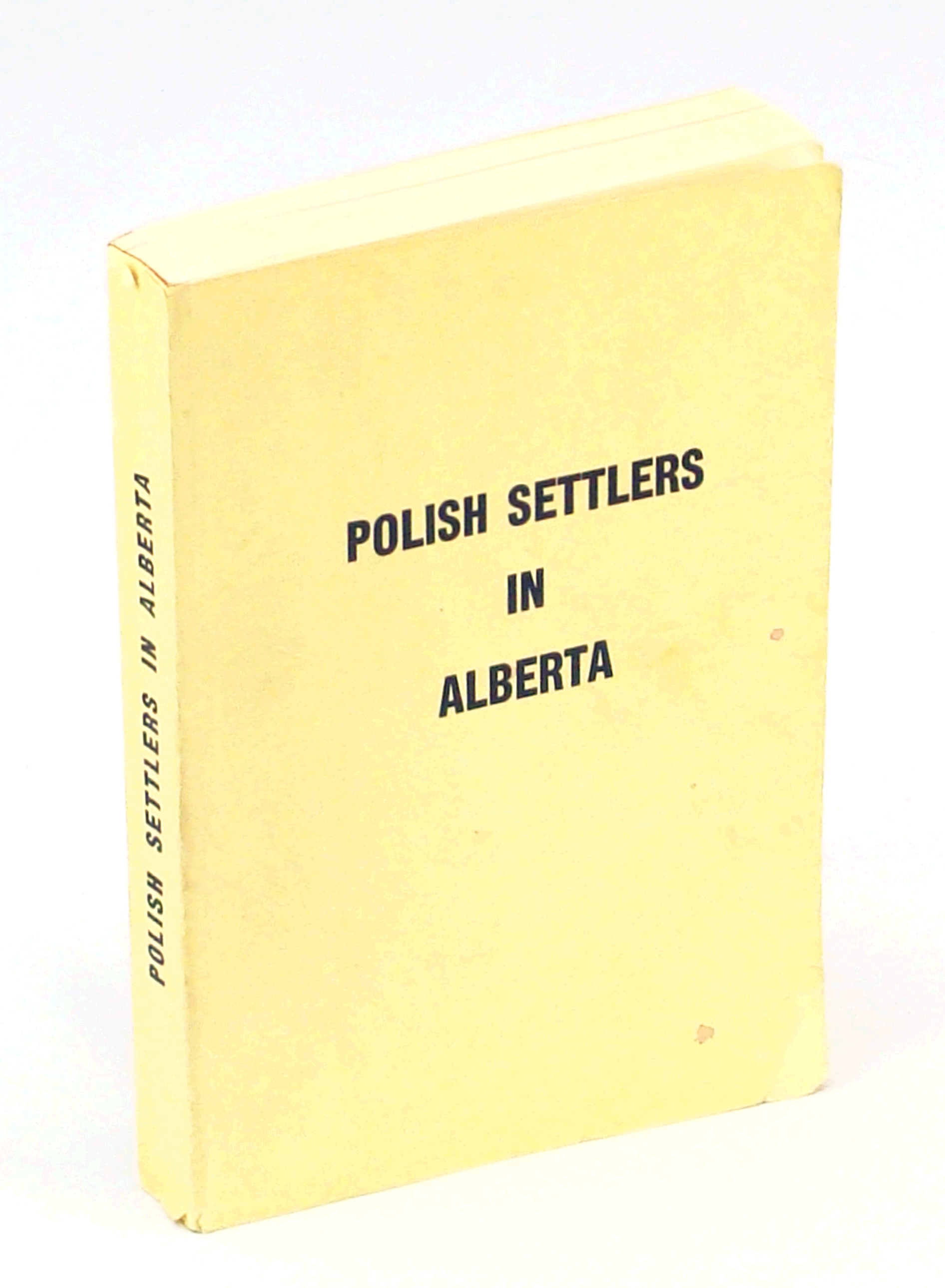 Image for Polish Settlers in Alberta: Reminiscences and Biographies