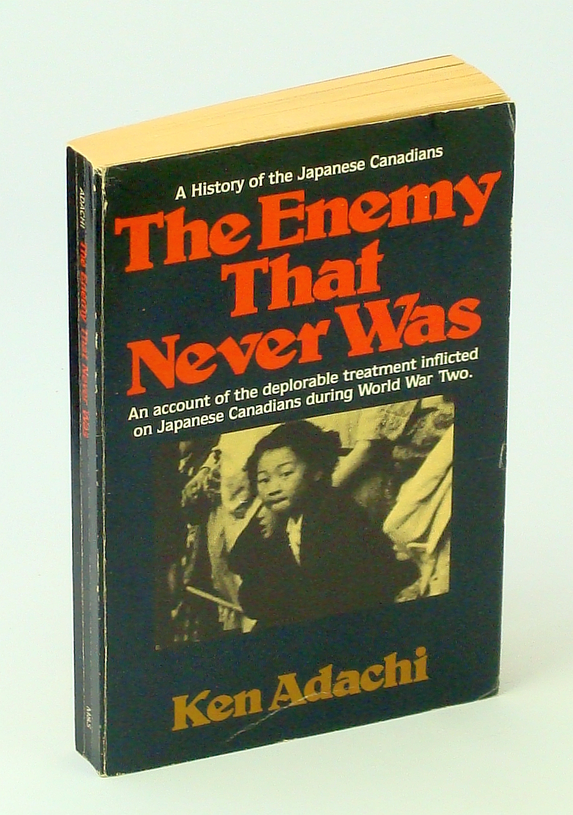 Image for The Enemy That Never Was A History of the Japanese Canadians