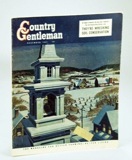 Image for Country Gentleman Magazine - The Magazine for Better Farming, Better Living, December (Dec.) 1952 - They're Wrecking Soil Conservation