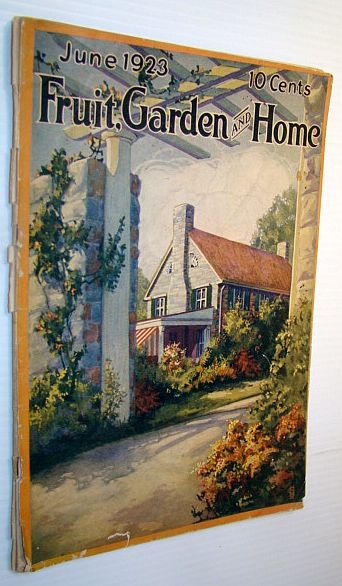 Image for Fruit, Garden and Home Magazine, June 1923, Vol. I, No. 12 - Last Issue Before Name Change to "Better Homes and Gardens" - "Hardscrabble" - The Cabin Home of Ulysses S. Grant
