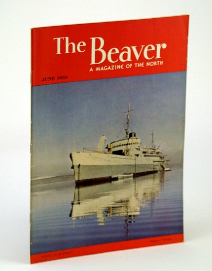 Image for The Beaver, Magazine of the North, June 1953, Outfit 284 - The Loucheux / Assiniboine Steamboats / Yukon Stage Line