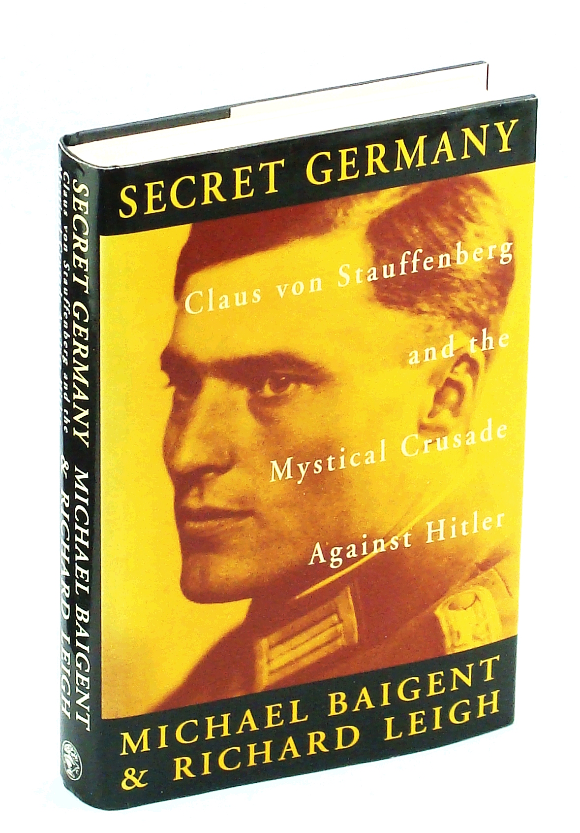 Image for Secret Germany - Claus Von Stauffenberg and the Mystical Crusade Against Hitler