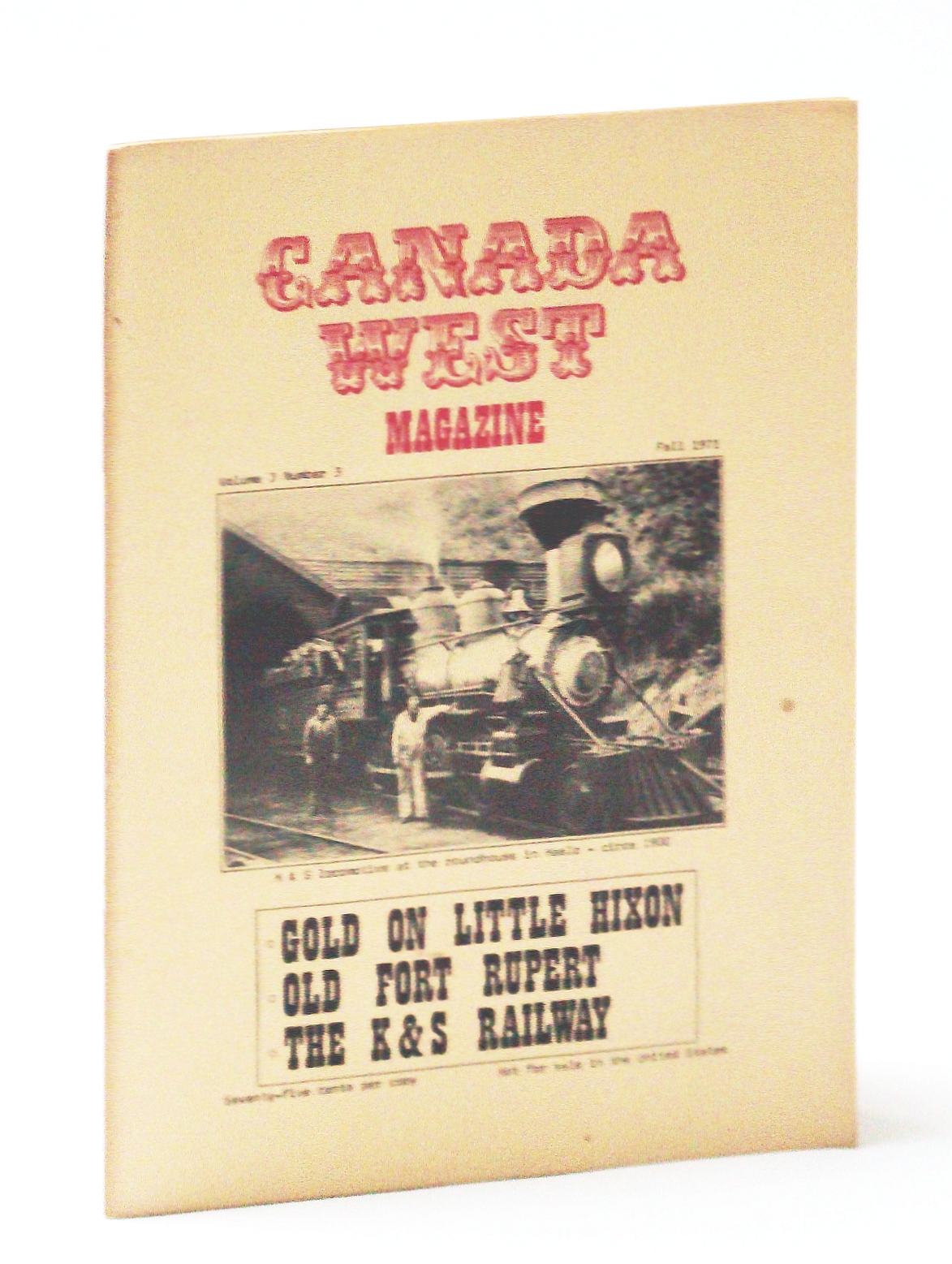 Canada West Magazine, Fall 1971, Volume 3, Number 3 - Gold on Little Hixon / The K & S Railway Image for Canada West Magazine, Fall 1971, Volume 3, Number 3 - Gold on Little Hixon / The K & S Railway