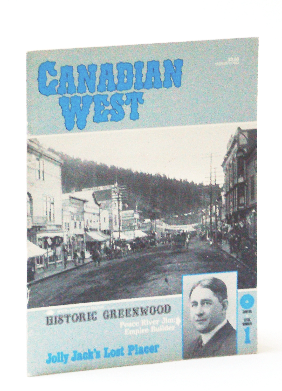 Canadian West Magazine - The Pioneer Years, Collector's Issue #1, August (Aug.) 1985: James Cornwall - Promoter of the Peace River Country Image for Canadian West Magazine - The Pioneer Years, Collector's Issue #1, August (Aug.) 1985: James Cornwall - Promoter of the Peace River Country