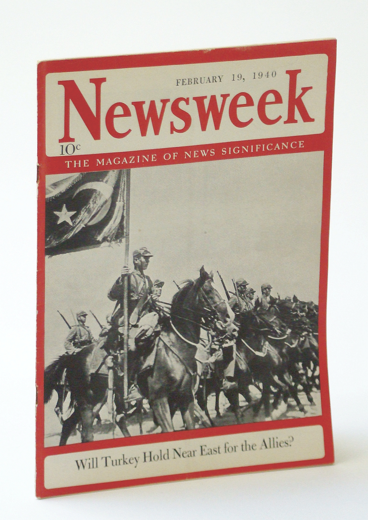 Newsweek - The Magazine of News Significance: February 19, 1940 - Will Turkey Hold Near East for the Allies? Image for Newsweek - The Magazine of News Significance: February 19, 1940 - Will Turkey Hold Near East for the Allies?