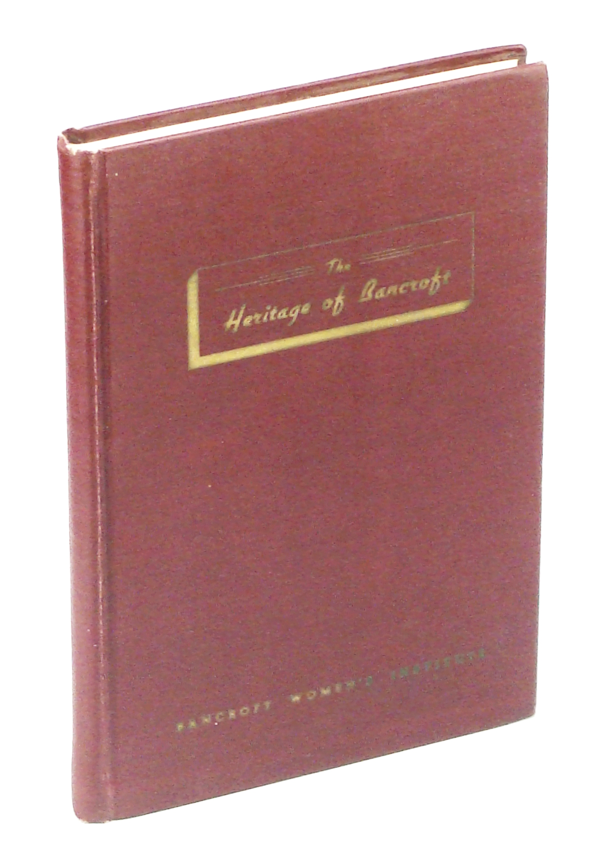 Image for The Heritage of Bancroft [Local History of Alberta School District 1362, Located East of Carstairs]
