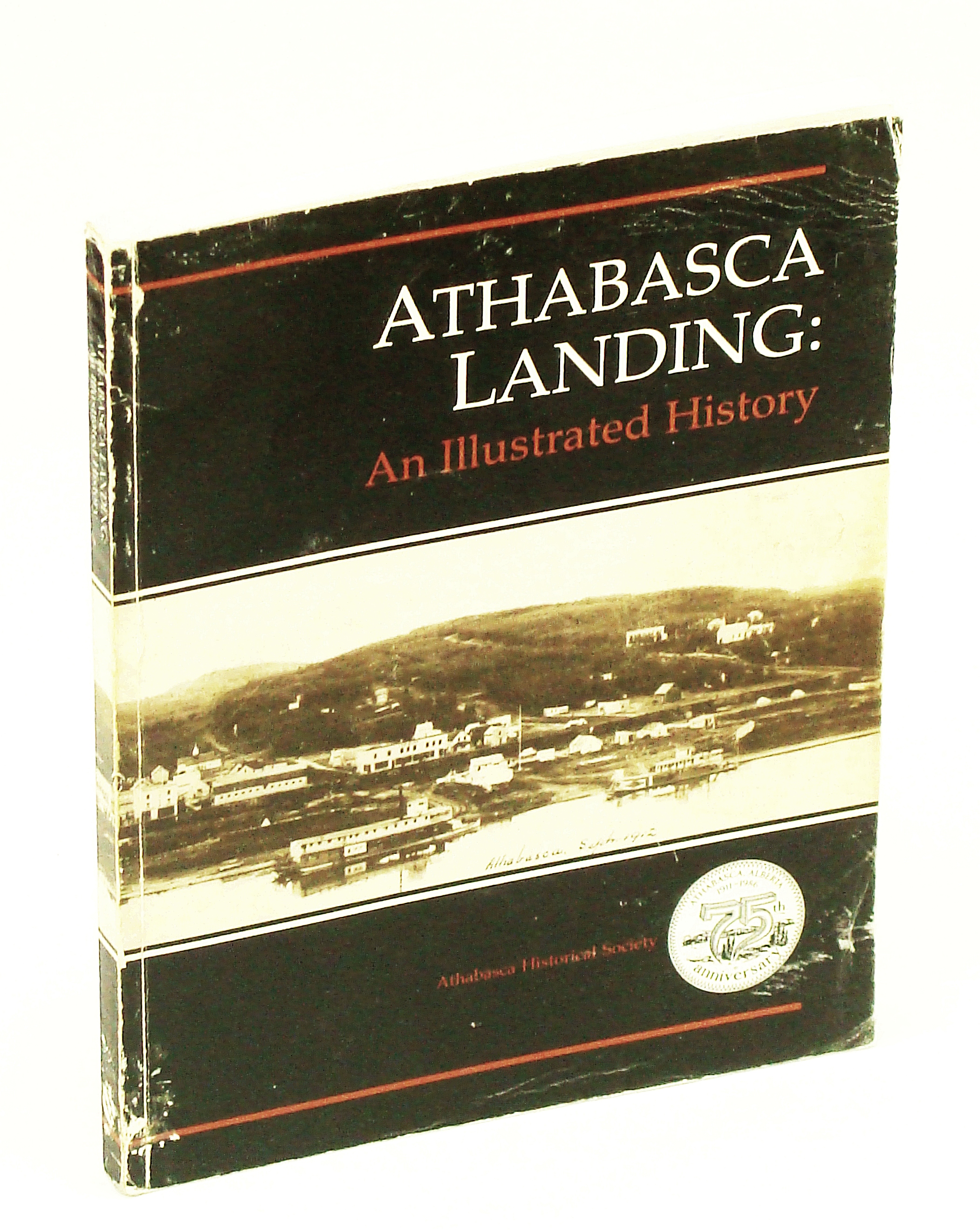 Image for Athabasca Landing - An Illustrated History [Alberta Local History]