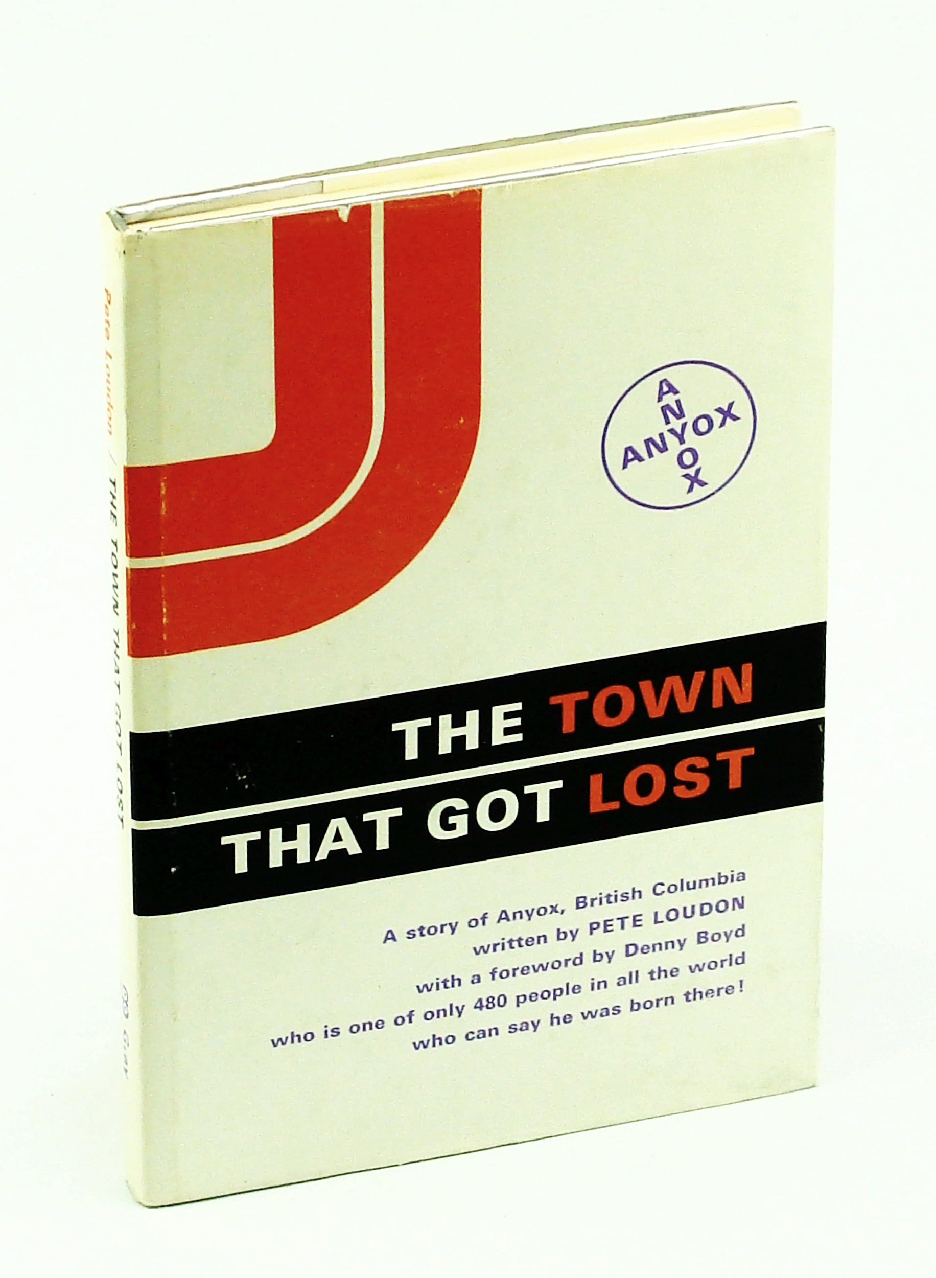 The Town That Got Lost - A Story of Anyox, British Columbia