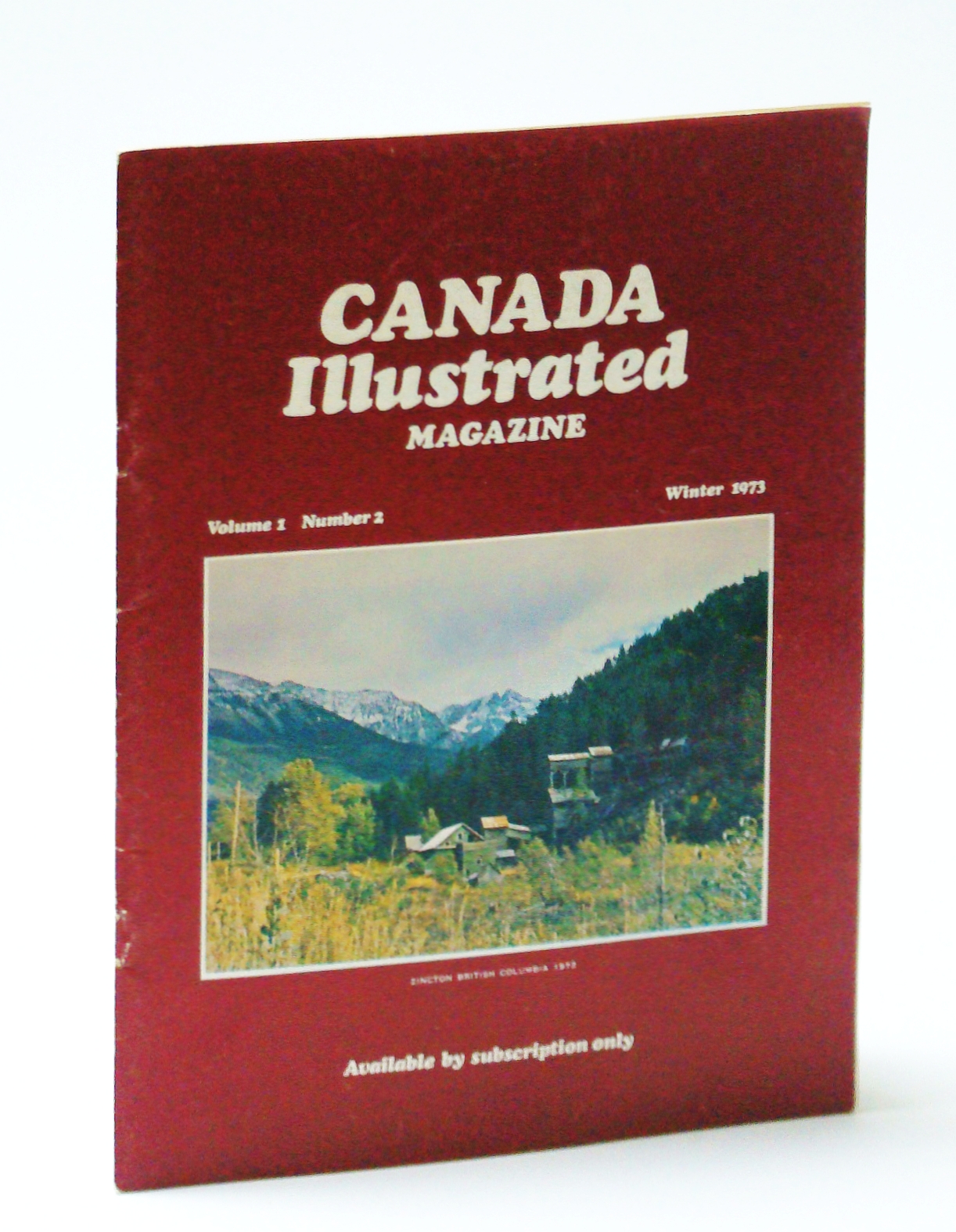 Canada Illustrated Magazine (Amalgamated with Canada West Magazine), Winter 1973, Volume 1, Number 2 - Zincton, British Columbia (cover photo) Image for Canada Illustrated Magazine (Amalgamated with Canada West Magazine), Winter 1973, Volume 1, Number 2 - Zincton, British Columbia (cover photo)