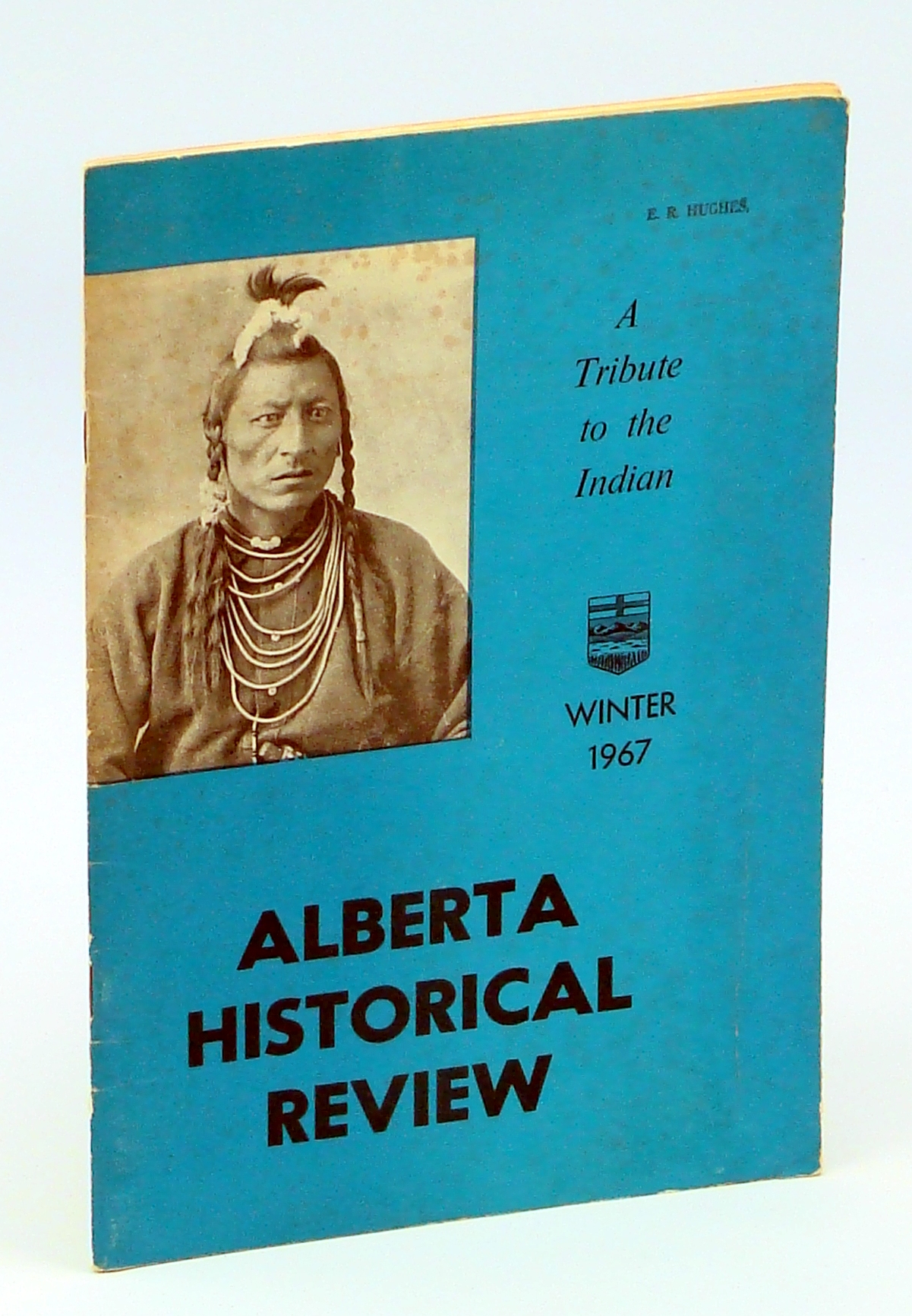 Image for Alberta Historical Review, Volume 15, Number 1, Winter 1967 - A Tribute To The Indian