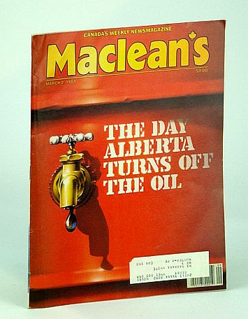 Image for Maclean's - Canada's Weekly Newsmagazine, March (Mar.) 2, 1981 - The Day Alberta Turns Off the Oil